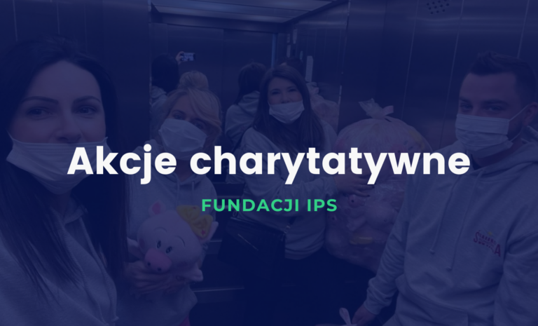Działania charytatywne Fundacji IPS