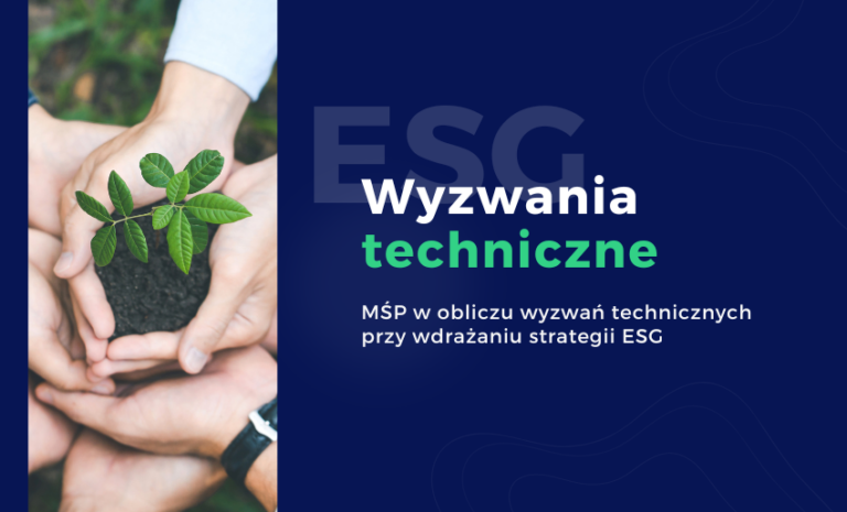 MŚP w obliczu wyzwań technicznych przy wdrażaniu strategii ESG