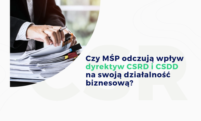 Czy MŚP odczują wpływ dyrektyw CSRD i CSDD na swoją działalność biznesową?