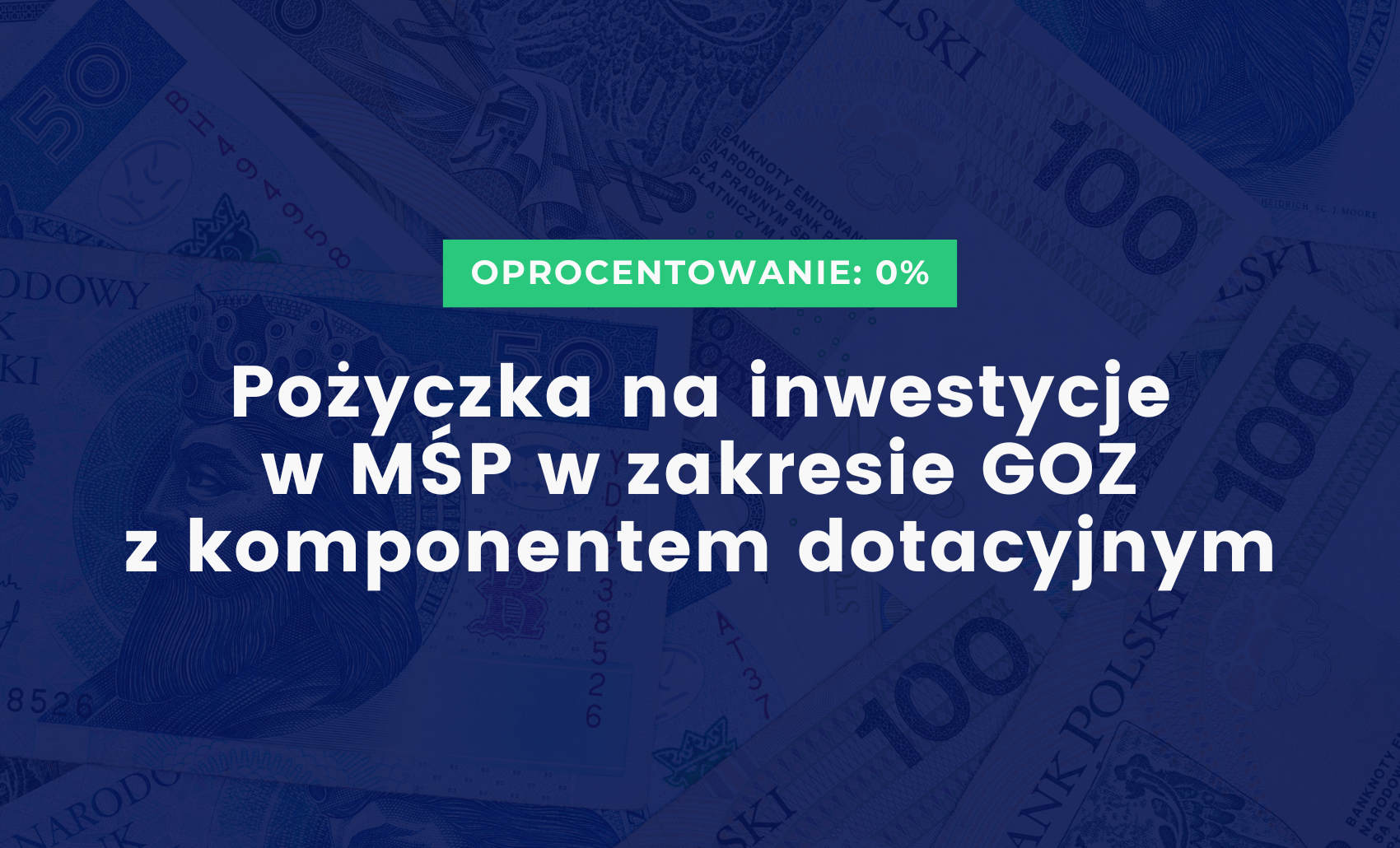 Pożyczka na inwestycje w MŚP w zakresie GOZ z komponentem dotacyjnym
