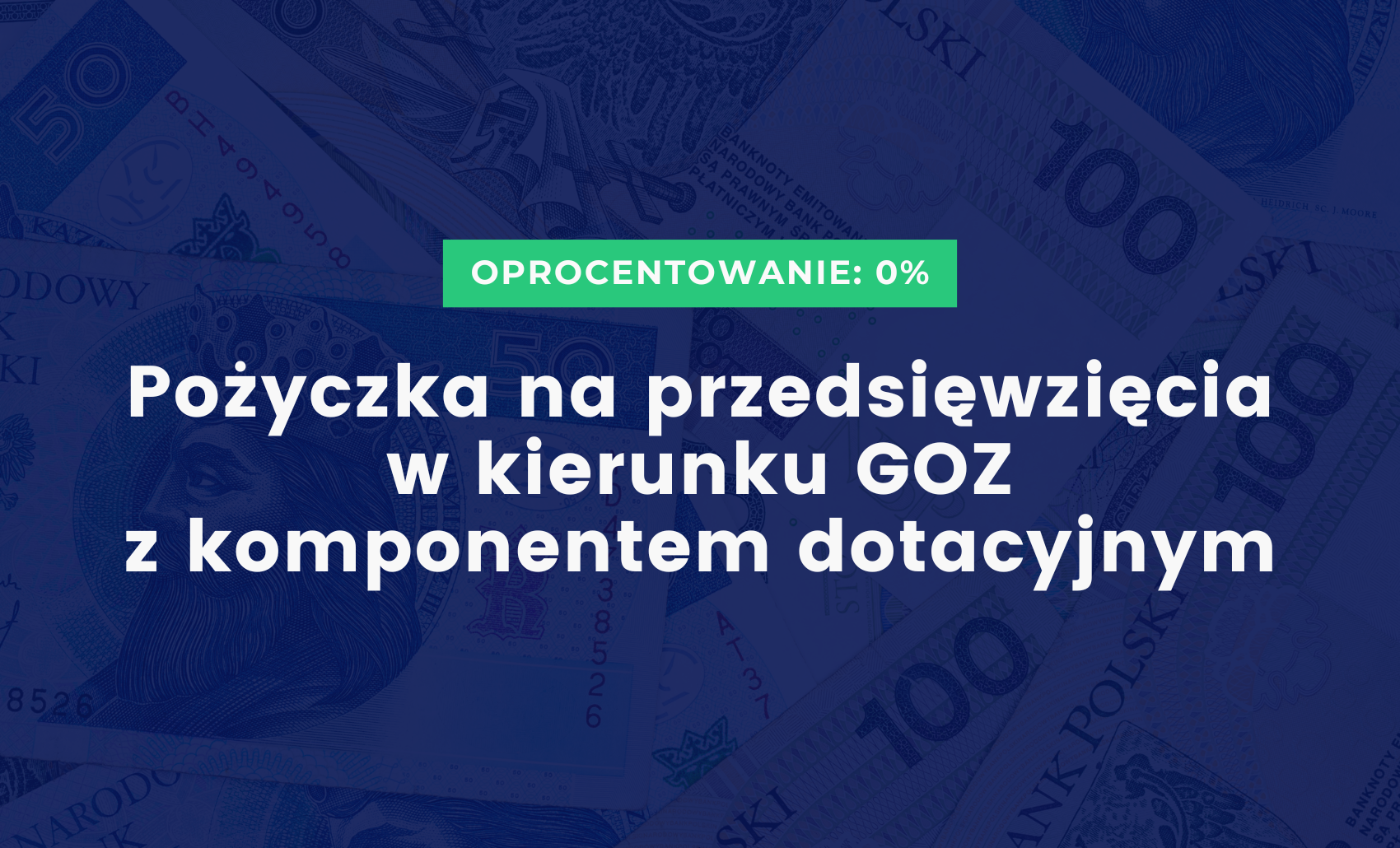 Pożyczka na przedsięwzięcia w kierunku GOZ z komponentem dotacyjnym