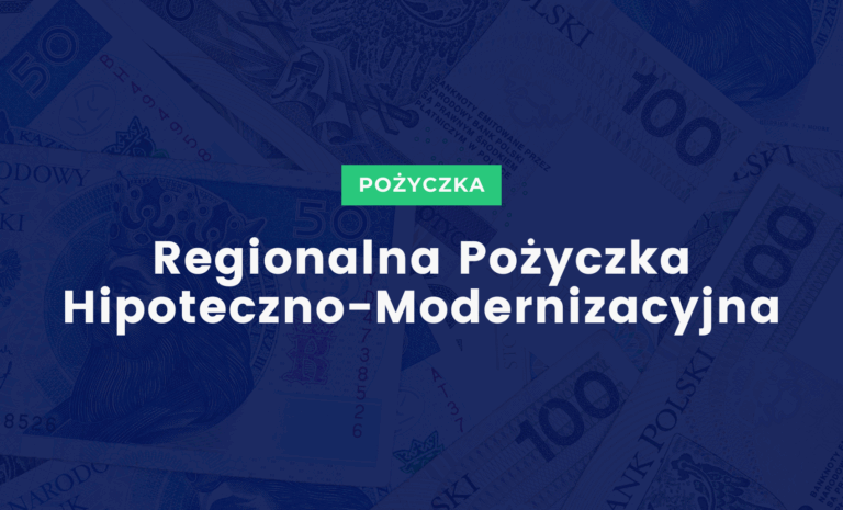 Regionalna Pożyczka Hipoteczno-Modernizacyjna