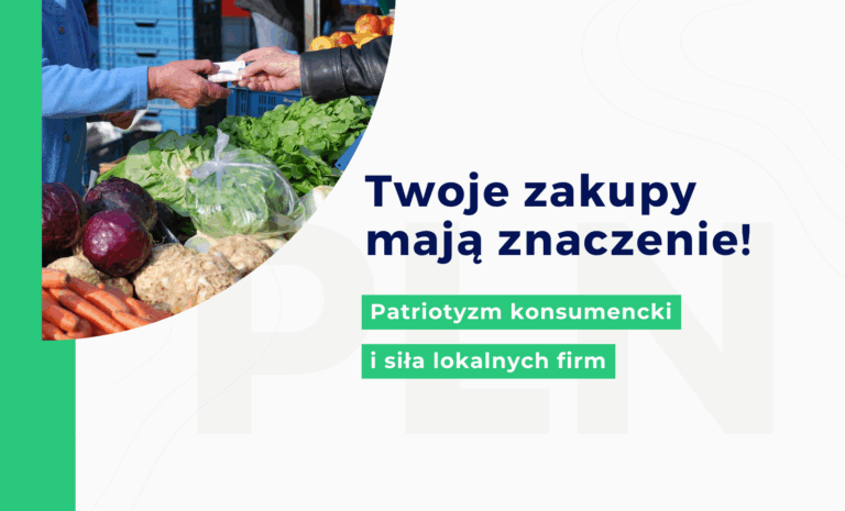Twoje zakupy mają znaczenie – patriotyzm konsumencki i siła lokalnych firm