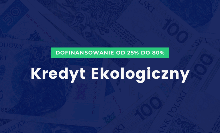 Kredyt Ekologiczny – dotacja na poprawę efektywności energetycznej