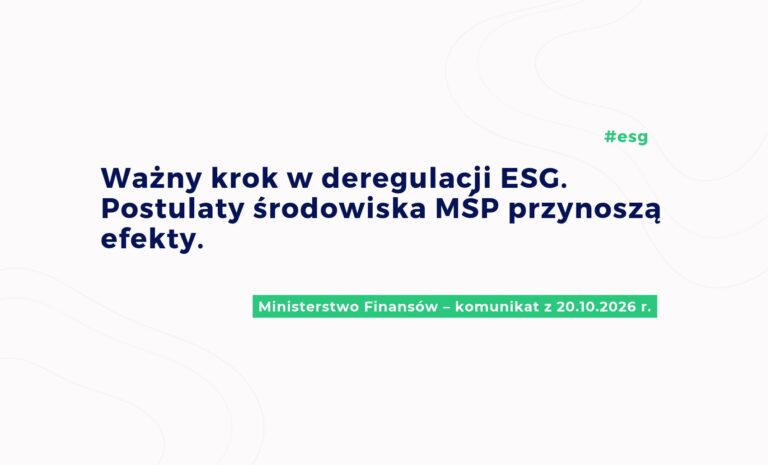 Ważny krok w deregulacji ESG. Postulaty środowiska MŚP przynoszą efekty.